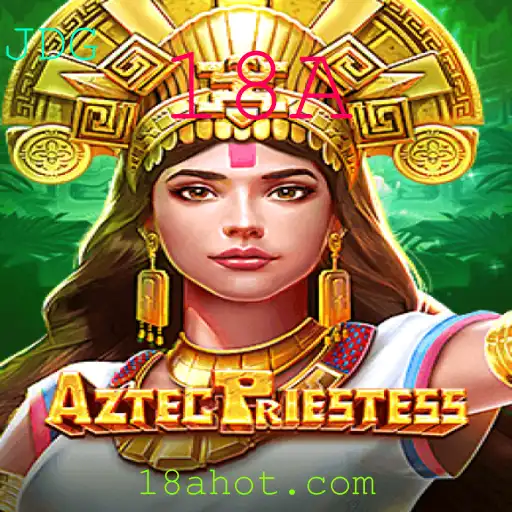 Descubra o Fascinante Jogo AztecPriestess: Uma Aventura Estratégica com Classificação 18A